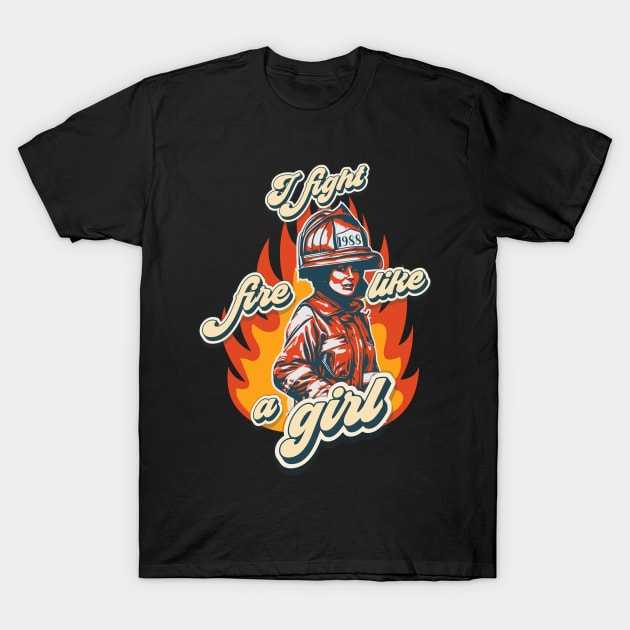 Firefighter woman USA flag sarcastic saying I fight fire like a girl T-Shirt by HomeCoquette